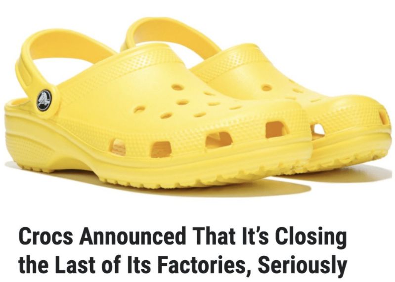 Crocs Announced to Close Its Last Factory, Seriously!